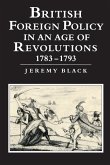 British Foreign Policy in an Age of Revolutions, 1783 1793