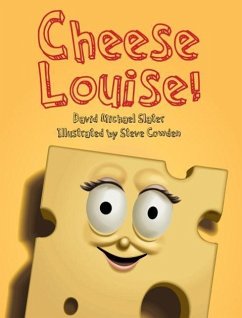 Cheese Louise! - Slater, David Michael