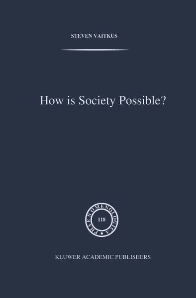 How is Society Possible? How is Society Possible?