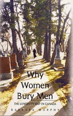 Why Women Bury Men: The Longevity Gap in Canada - Murphy, Barbara