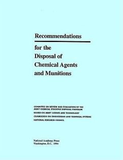 Recommendations for the Disposal of Chemical Agents and Munitions - National Research Council; Division on Engineering and Physical Sciences; Commission on Engineering and Technical Systems; Committee on Review and Evaluation of the Army Chemical Stockpile Disposal Program