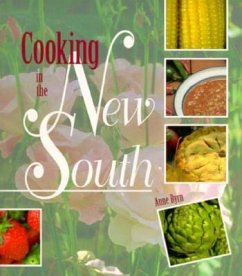 Cooking in the New South: A Modern Approach to Traditional Southern Fare - Byrn, Anne