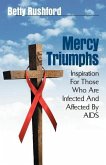 Mercy Triumphs: Inspiration for Those Infected or Affected by AIDS