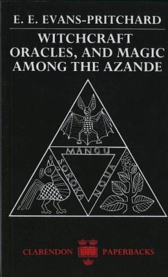 Witchcraft, Oracles and Magic among the Azande - Evans-Pritchard, E. E.