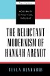 Reluctant Modernism of Hannah Arendt - Bild 1
