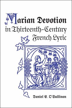 Marian Devotion in Thirteenth-Century French Lyric - O'Sullivan, Daniel E