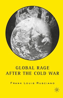 Global Rage After the Cold War - Rusciano, F.