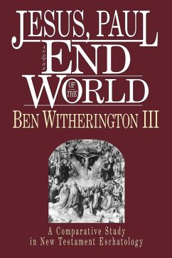 Jesus, Paul and the End of the World - Witherington, Ben Iii