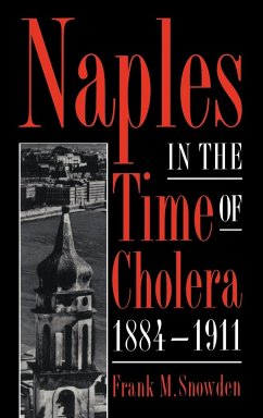 Naples in the Time of Cholera, 1884 1911 - Snowden, Frank