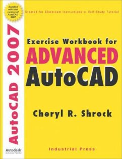 Exercise Workbook for Advanced Autocad(r) 2007 - Shrock, Cheryl