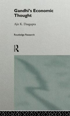 Gandhi's Economic Thought - Dasgupta, Ajit K