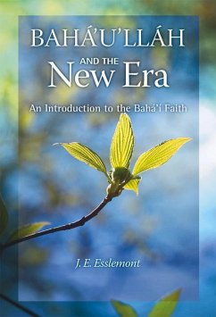 Baha'u'llah and the New Era: An Introduction to the Baha'i Faith - Esslemont, J. E.