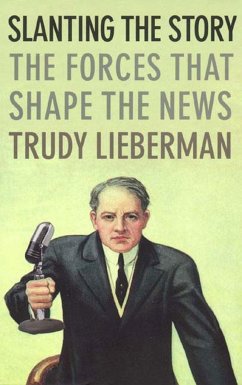 Slanting the Story - Lieberman, Trudy