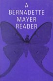 A Bernadette Mayer Reader