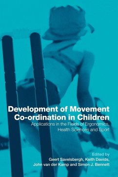 Development of Movement Coordination in Children - Davids, Keith / Kamp, John (eds.)