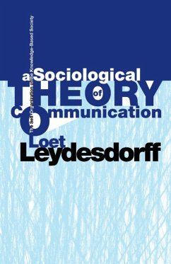 A Sociological Theory of Communication - Leydesdorff, Loet