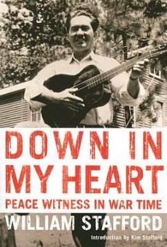 Down in My Heart: Peace Witness in War Time - Stafford, Kim