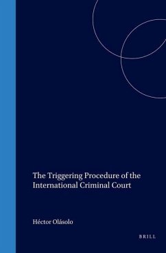 The Triggering Procedure of the International Criminal Court - Olásolo, Héctor