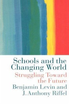 Schools and the Changing World - Levin, Benjamin; Riffel, Anthony