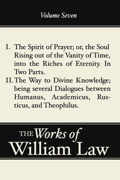 The Spirit of Prayer; The Way to Divine Knowledge, Volume 7 - Law, William