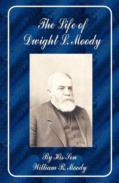 The Life of Dwight L. Moody - Moody, William Revell