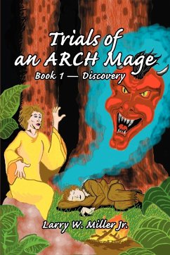 Trials of an ARCH Mage - Miller, Larry W.