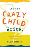 Let the Crazy Child Write!