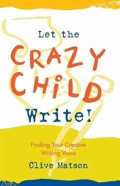 Let the Crazy Child Write! - Matson, Clive