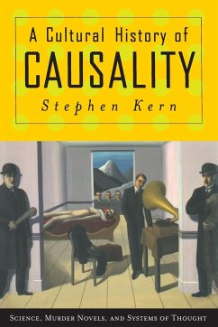 A Cultural History of Causality - Kern, Stephen