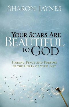 Your Scars Are Beautiful to God - Jaynes, Sharon