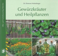 Gewürzkräuter und Heilpflanzen - Hohenberger, Eleonore