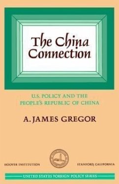 China Connection: U.S. Policy and the People's Republic of China - Gregor, A. James