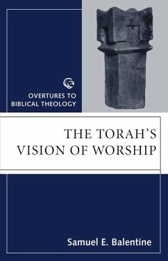 Torahs Vision of Worship - Balentine, Samuel E.