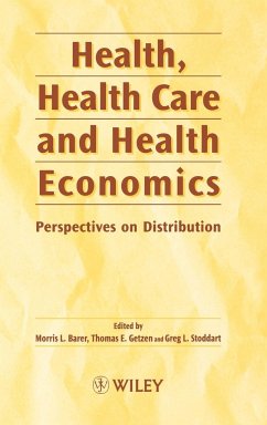 Health, Health Care and Health Economics: Perspectives on Distribution - Barer, Morris L.; Getzen, Thomas E.; Stoddart, Greg L.