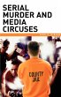 Serial Murder and Media Circuses - Bild 1