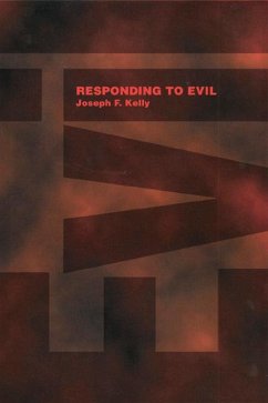 Responding to Evil - Kelly, Joseph F