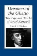 Dreamer of the Ghetto: The Life and Works of Israel Zangwill - Udelson, Joseph H.