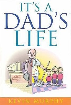 It's a Dad's Life - Murphy, Kevin