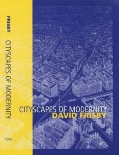 Cityscapes of Modernity - Frisby, David
