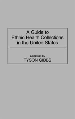 A Guide to Ethnic Health Collections in the United States - Gibbs, Tyson