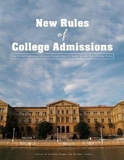 The New Rules of College Admissions: Ten Former Admission Officers Reveal What It Takes to Get Into College Today - Kramer, Stephen; London, Michael