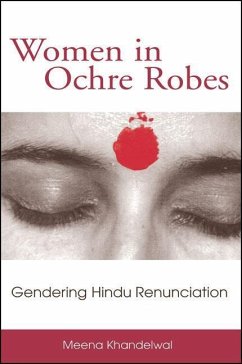 Women in Ochre Robes: Gendering Hindu Renunciation - Chennault, Cynthia L.