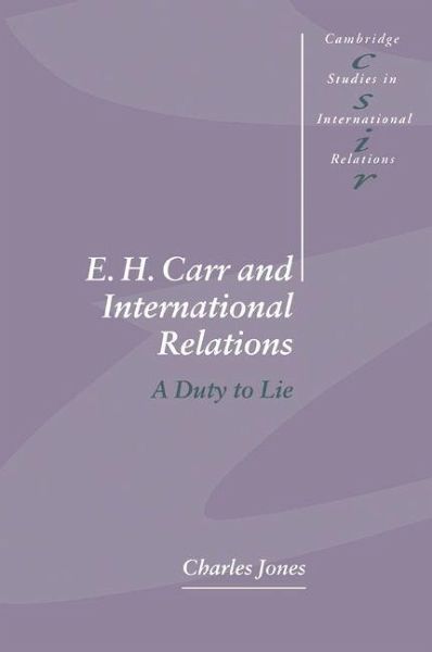 E. H. Carr and International Relations E. H. Carr and International Relations