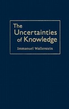 The Uncertainties of Knowledge - Wallerstein, Immanuel Maurice