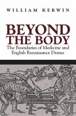 Beyond the Body: The Boundaries of Medicine and English Renaissance Drama