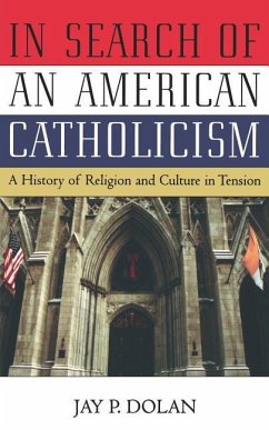 In Search of an American Catholicism - Dolan, Jay P