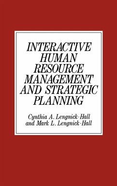 Interactive Human Resource Management and Strategic Planning - Lengnick-Hall, Cynthia A.; Lengnick-Hall, Mark L.