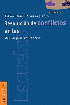 Resolución de Conflictos en las Escuelas - Girard, Kathryn; Koch, Susan J.