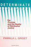 Determinate Sentencing: The Promise and the Reality of Retributive Justice