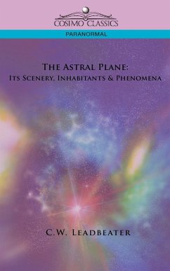 The Astral Plane - Leadbeater, C. W.